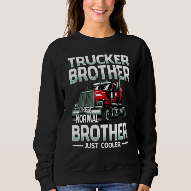 Trucker Brother Like A Normal Brother Just Cooler T Shirt (Framsida)