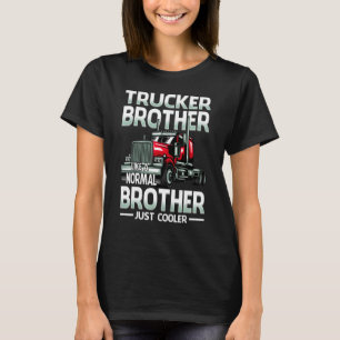 Trucker Brother som en vanlig broder. Bara kylare T Shirt