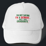 Trucker Hat- funny Graduation Quote Keps<br><div class="desc">Top off your graduation look with this hilarious trucker hat! Featuring the bold phrase “I'm not saying I'm a genius, but I did graduate, ” it’s the perfect accessory for smart grads who like to keep it casual (and funny). Great for graduation day, after-parties, or as a gift for your...</div>