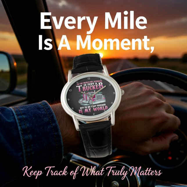 Trucker Husband, My Whole World Armbandsur (Skapare uppladdad)