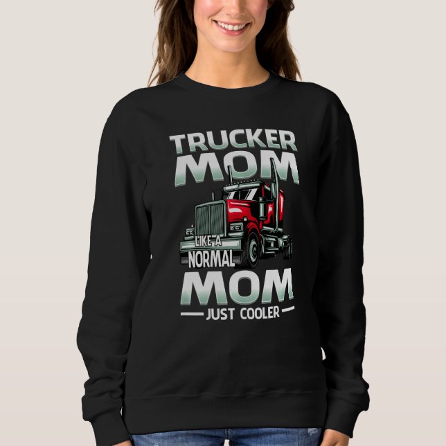 Trucker Mom Like A Normal Mom Just Cooler   T Shirt (Framsida)