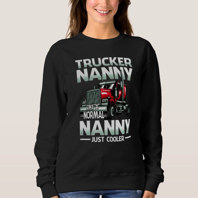 Trucker Nanny Like A Normal Nanny Just Cooler   T Shirt (Framsida)