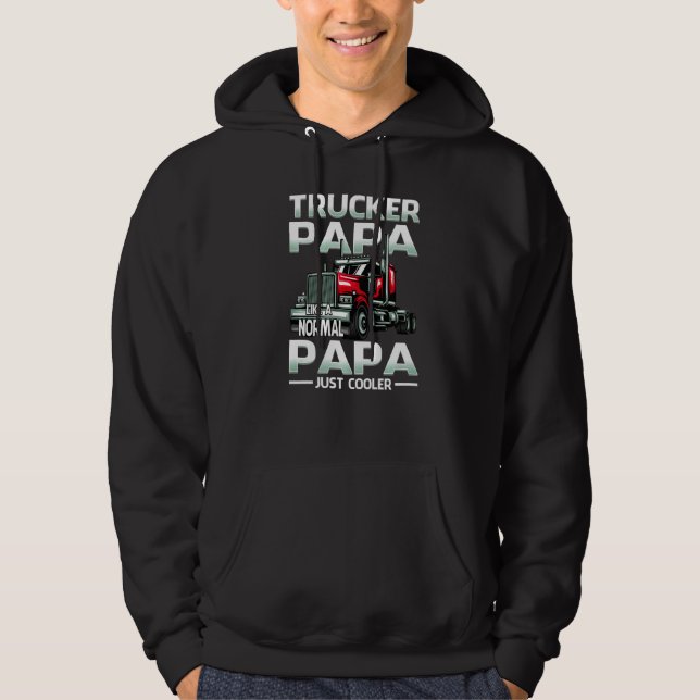 Trucker Papa Like A Normal Papa Just Cooler   Hoodie (Framsida)