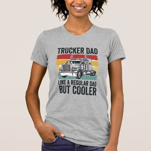 Trucker Pappa Som en Vanlig Pappa Men Coolare T-sh T Shirt (Framsida)