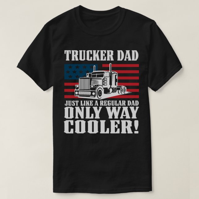 Trucker Pappa som en vanlig Pappa Only Way Cooler  T Shirt (Design framsida)
