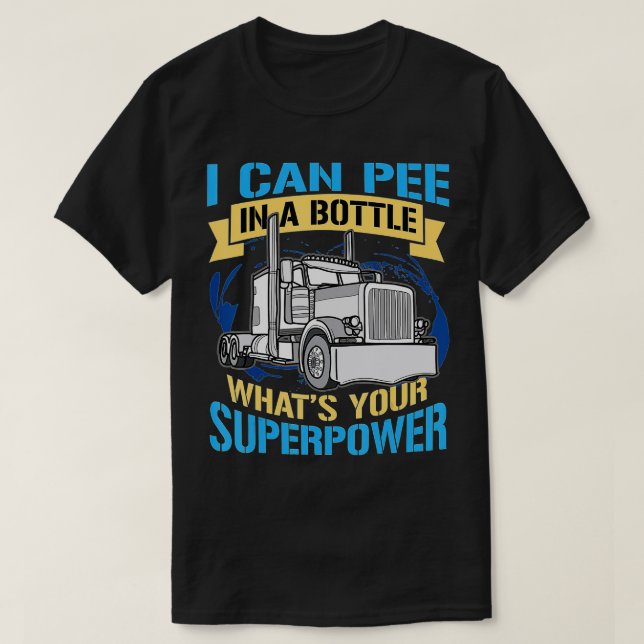 Trucker Pee in a Flaska Superpower Funny Gift T Shirt (Design framsida)