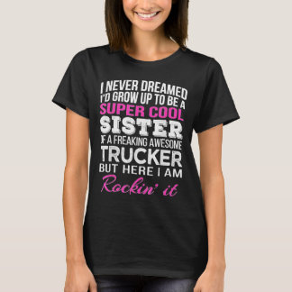 Trucker syster - Present till syster till lastbils T Shirt