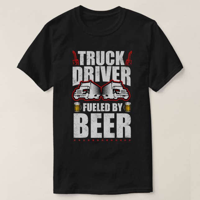 Trucker Truck Driver Fueled By Beer 18 Wheeler  T Shirt (Design framsida)
