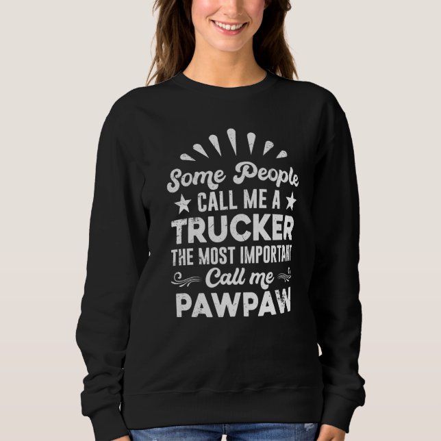 Trucker Truck Driver  People Call Me Pawpaw T Shirt (Framsida)