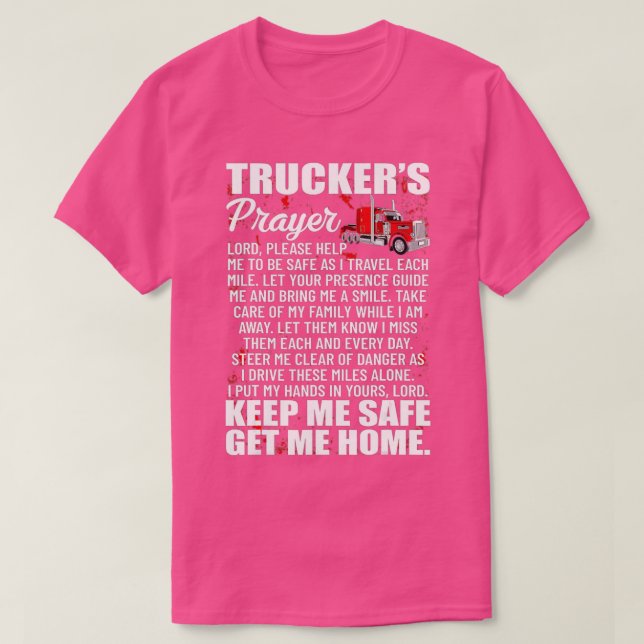 Truckers Prayer Behålla mig Säkert Hämta hem Haule T Shirt (Design framsida)
