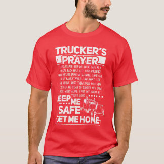 Truckers Prayer Keep Me Safe Get Me Homerucker Sma T Shirt