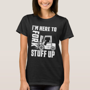 Truckförare Truck jag är här för att lasta runt T Shirt