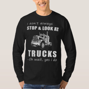 Truckin Chuckles: Lustigt att jag inte alltid stan T Shirt