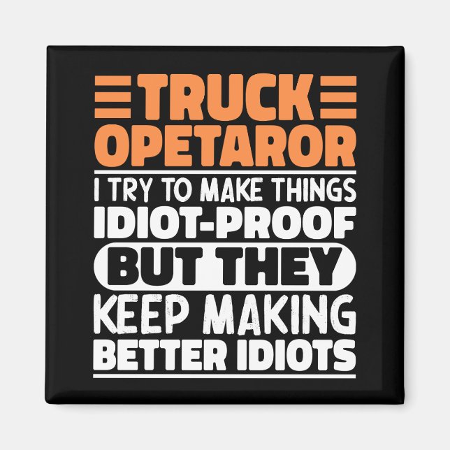 Truckoperatör I Försöker Göra Saker Roliga Meninga Magnet (Framsidan)