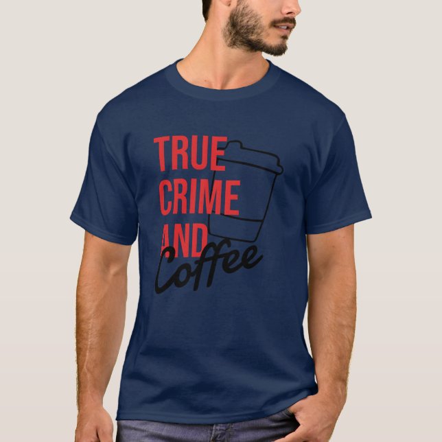 TRUE CRIME Coffee Andrue Crime vän T Shirt (Framsida)