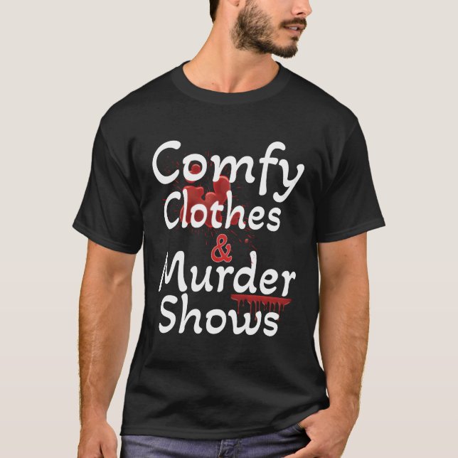 True Crime Comfy Clothes and Murder Shows for Myst T Shirt (Framsida)
