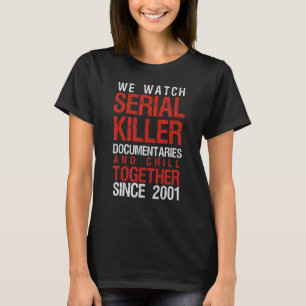 True Crime Couple 2001 Serial Killer Documentaries T Shirt