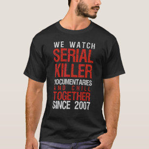 True Crime Couple 2007 Serial Killer Dokumentaries T Shirt