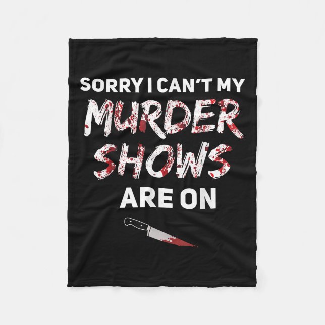 True Crime Fan Sorry I Can't My Murder Shows Are O Fleecefilt (Framsidan)