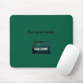 True Crime Fanatic Mouse Pad Musmatta