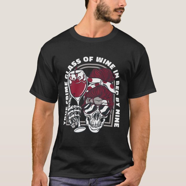 True Crime Glass Of Wine Skeleton T Shirt (Framsida)