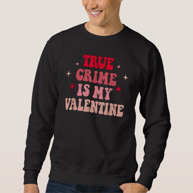 True Crime Is My Valentine Retro Valentines Day Co Lång Ärmad Tröja (Framsida)