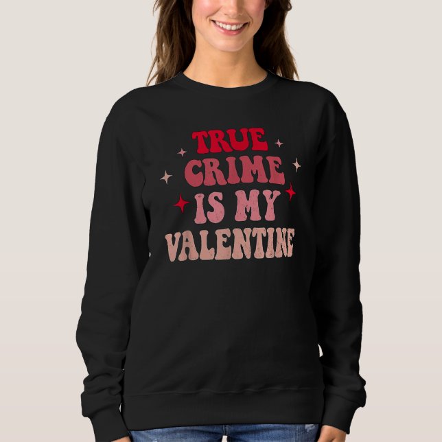True Crime Is My Valentine Retro Valentines Day Co T Shirt (Framsida)