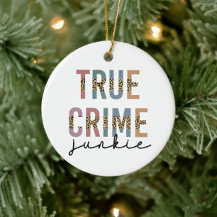 True Crime Junkie Brottsrekvisit i Älskare Julgransprydnad Keramik