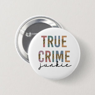 True Crime Junkie   Brottsrekvisit i Älskare Knapp