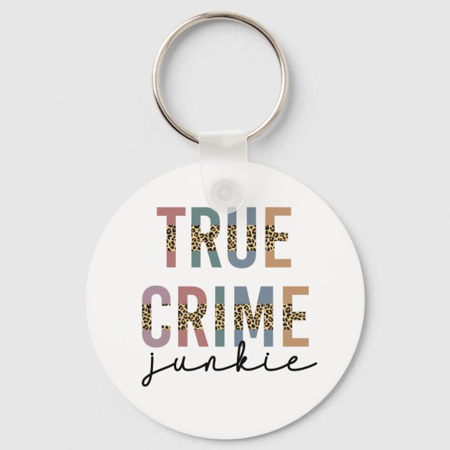 True Crime Junkie | Brottsrekvisit i Älskare Nyckelring (Framsida)
