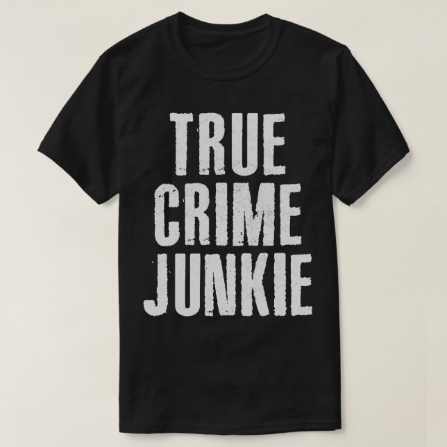 True Crime Junkie Faded Distress Stil Design 1 T Shirt (Design framsida)