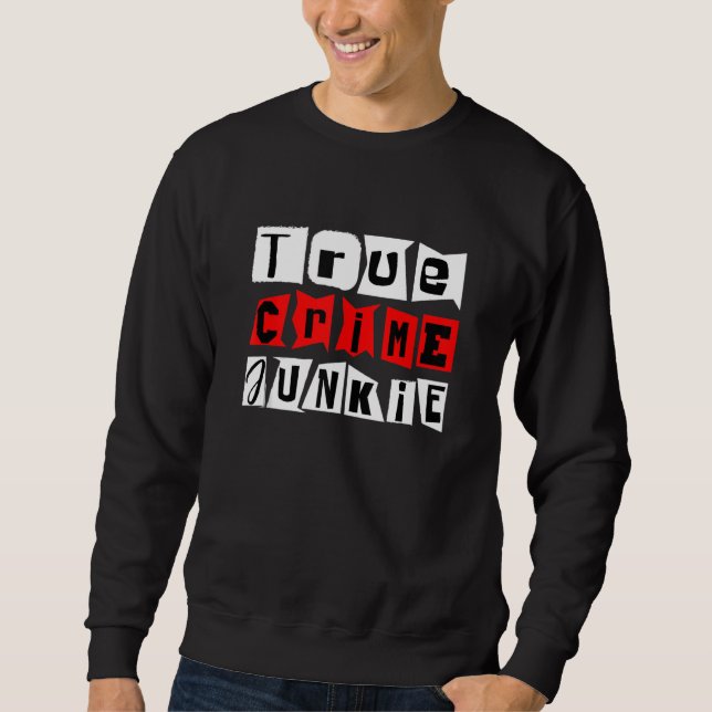True Crime Junkie Lång Ärmad Tröja (Framsida)