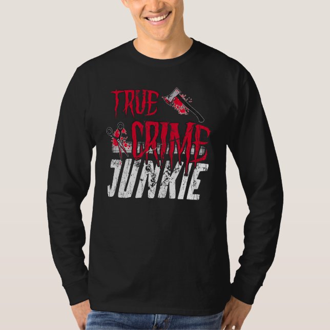 True Crime Junkie T Shirt (Framsida)