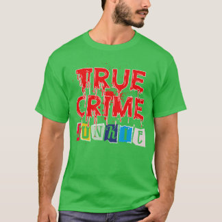True Crime Junkie T Shirt