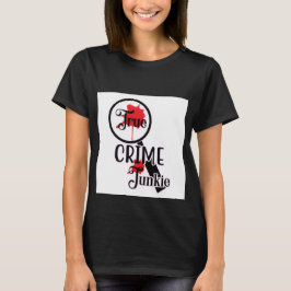True Crime Junkie Women's T-Shirt