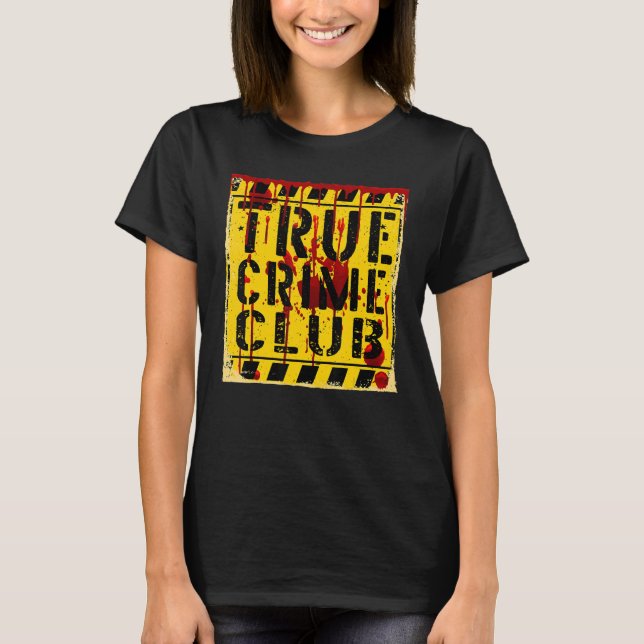 True Crime Klubb Warning Sign True Crime T Shirt (Framsida)