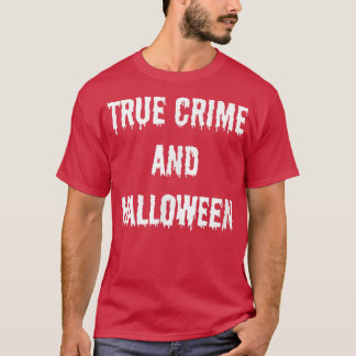 True Crime och Halloween Fall Autumn Spooky Horror T Shirt