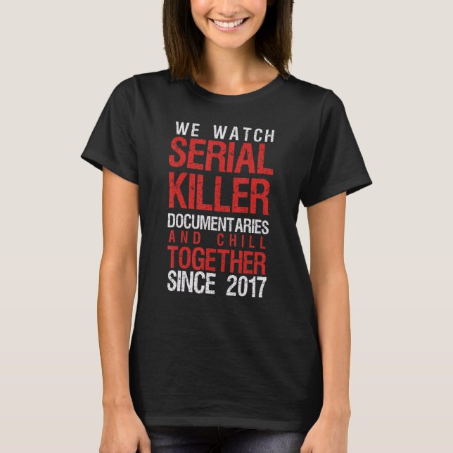 True Crime par 2017 Serial Killer Dokumentaries T Shirt (Framsida)