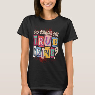 True Crime-podcast för en sanningskärlekare T Shirt