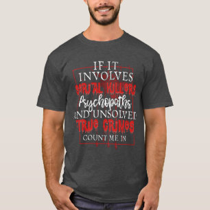 True Crime Podcast Seriemördare Mord Show rolig T Shirt