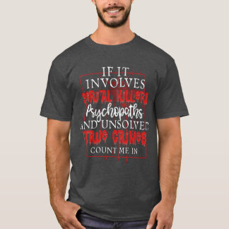 True Crime Podcast Seriemördare Mord Show rolig T Shirt