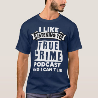 True Crime Poddcasting En Mordshow Poddälskare T Shirt