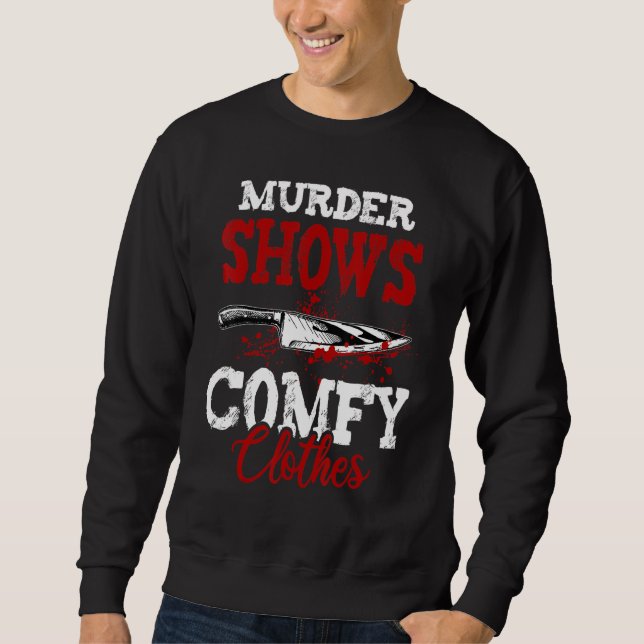 True Crime Saying Murder Shows and Comfy Clothes Lång Ärmad Tröja (Framsida)