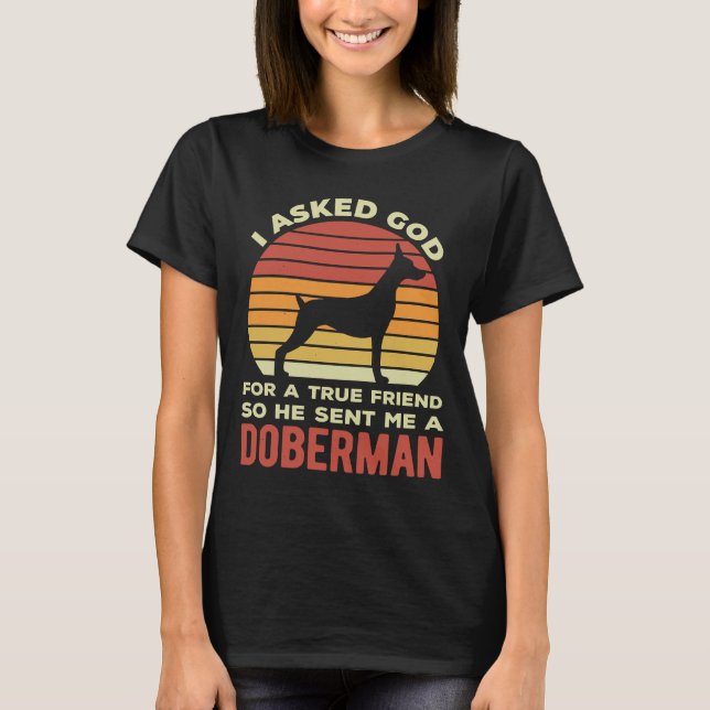 True Friend Funny Doberman Pinscher T Shirt (Framsida)