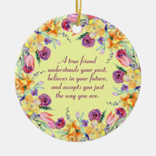 True Friend Quote, sommarblommor Julgransprydnad Keramik