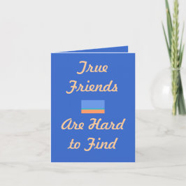 "True Friends is hard to Find >Farewell Note Card Kort