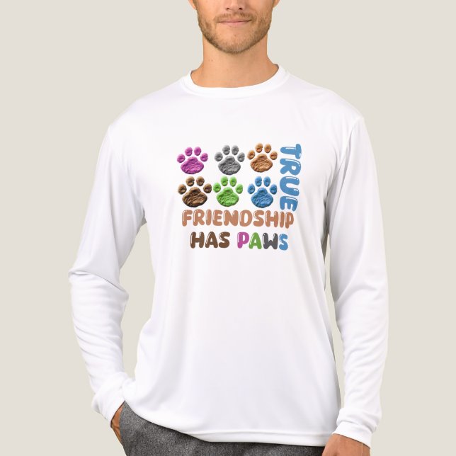 True Friendship Has Paws T Shirt (Framsida)