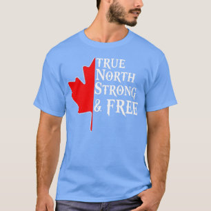 True North Strong Free Maple Löv Canadian Flagga C T Shirt