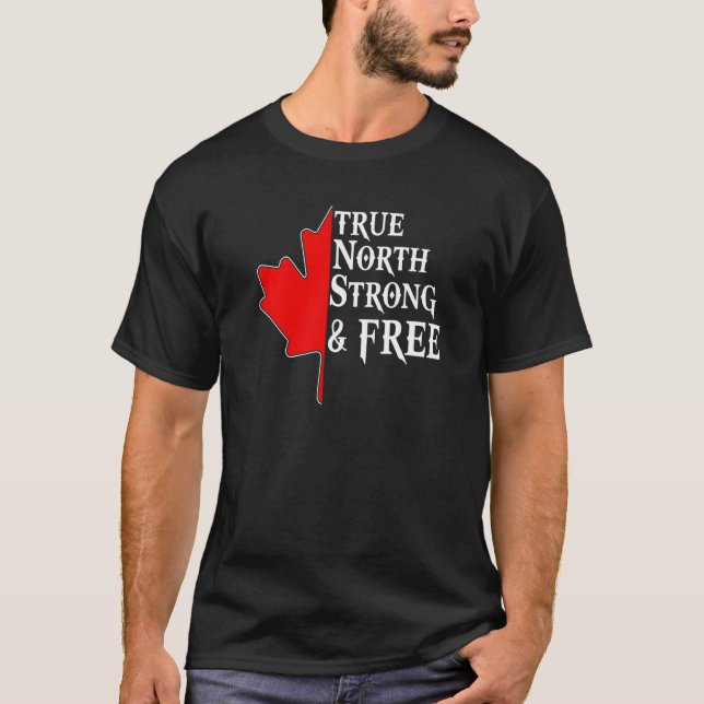 True North Strong & Free Maple Löv Canadian Flagga T Shirt (Framsida)