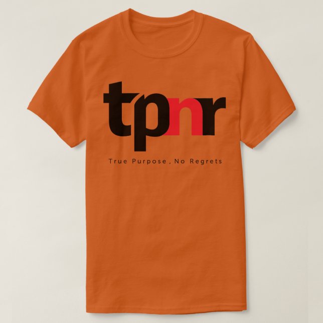 True Purpose No beklagar tpnr T Shirt (Design framsida)